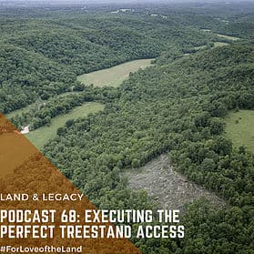 Read more about the article Podcast:  Executing Perfect Treestand Access