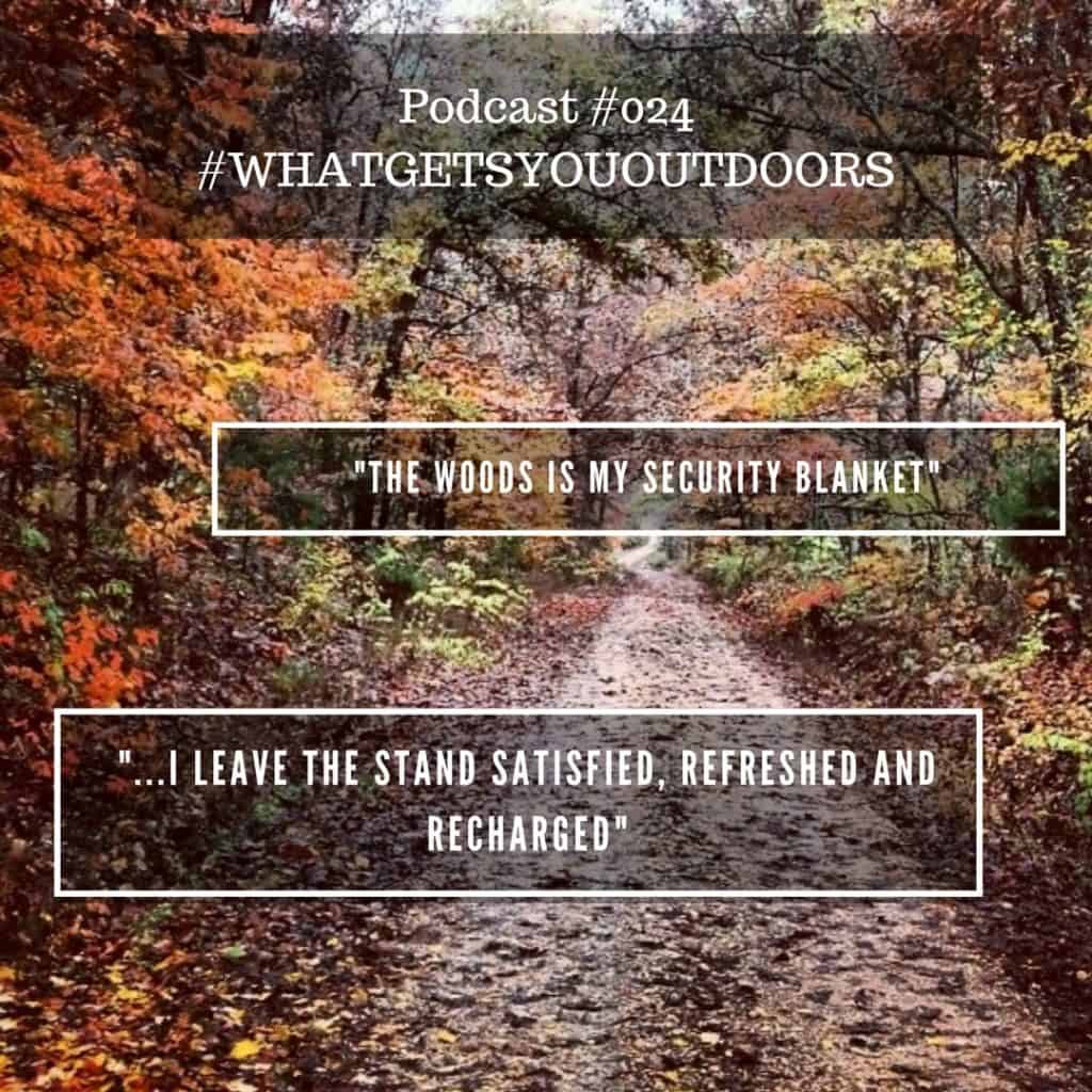 Podcast 24 WhatGetsYouOutdoors Land & Legacy
