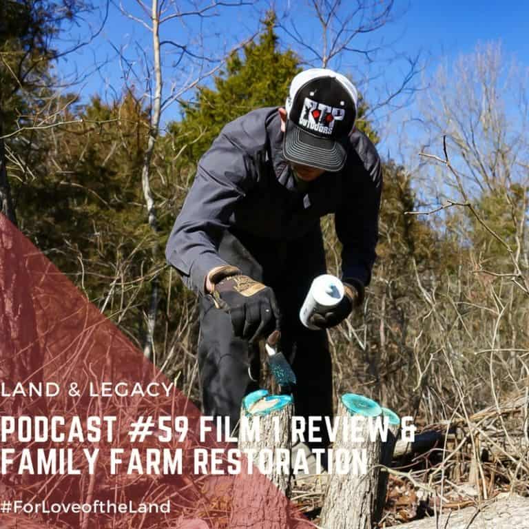 Podcast 59 Film Review and Farm Restoration Land & Legacy